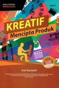 Cover Kreatif mencipta produk / Penulis, Enni Kurniasih Hairudin