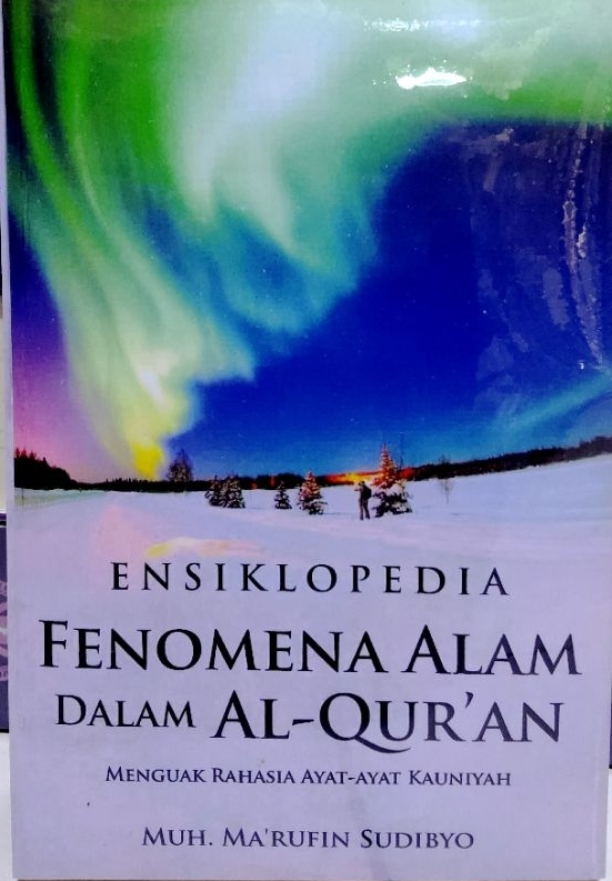Cover Ensiklopedia fenomena alam dalam alquran menguak rahasia ayat-ayat kauniyah / Muh. Marufin Sudibgyo