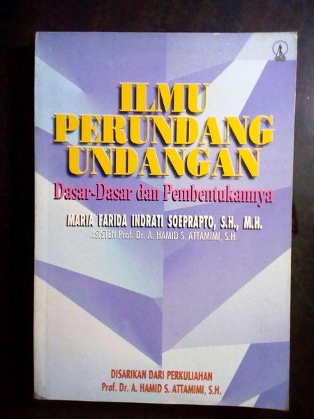 Cover Ilmu perundang-undangan dasar-dasar dan pembentukannya / Penulis, Maria Farida Indrati Soeprapto