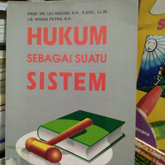 Cover Hukum sebagai suatu sistem / penulis Lili Rasjidi, I.B. Wyasa Putra