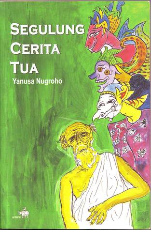 Cover Segulung Cerita Tua / Nugroho Yanusa