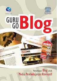 Cover Guru Go Blog :  Pemanfaatan Blog untuk Media Pembelajaran Alternatif