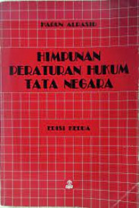 Cover Himpunan peraturan hukum tata negara edisi kedua / Penulis, Harun Alrasid