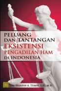 Cover Peluang dan tantangan eksistensi pengadilan HAM di Indonesia / Penulis, Harifin A. Tumpa