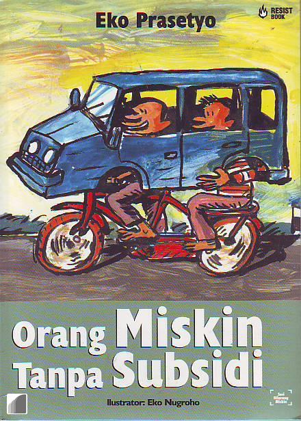 Cover Orang miskin tanpa subsidi / Penulis,Eko Prasetyo