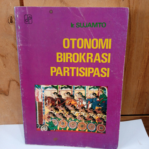 Cover Otonomi birokrasi partisipasi / Penulis, Sujatmo