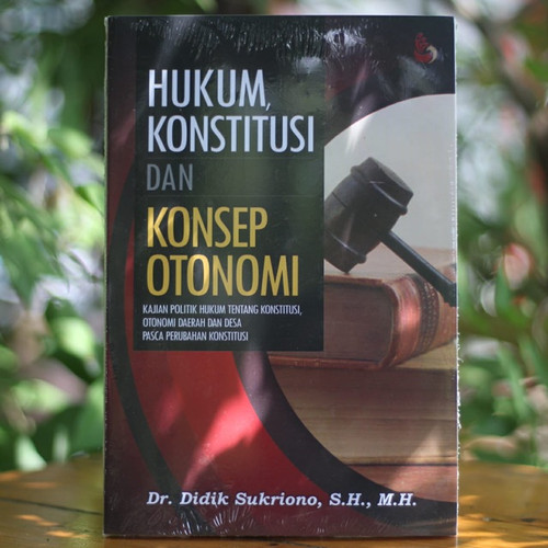 Cover Hukum konstitusi dan konsep otonomi / Penulis, Didik Sukriono
