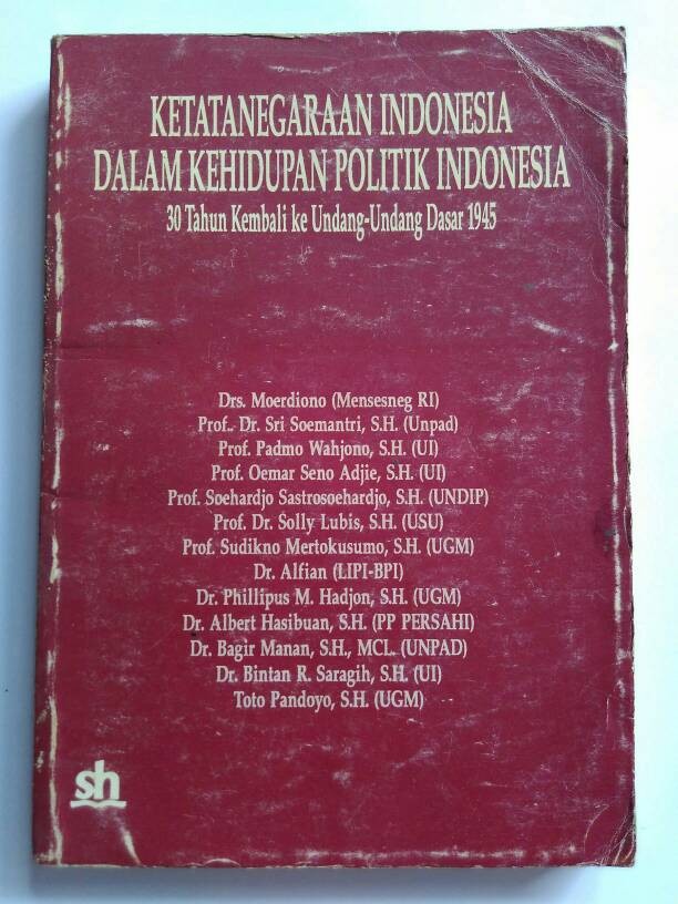 Cover Ketatanegaraan indonesia dalam kehidupan politik indonesia / Penulis, Sri Soemantri M
