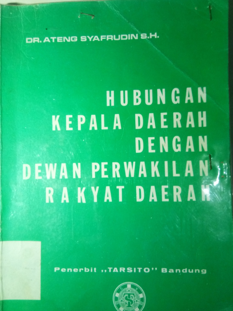 Cover Hubungan kepala daerah dengan dewan perwakilan rakyat daerah / Penulis, Ateng Syafrudin