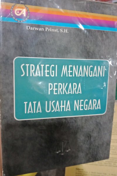 Cover Strategi menangani perkara tata usaha negara / Penulis, Darwan Prinst