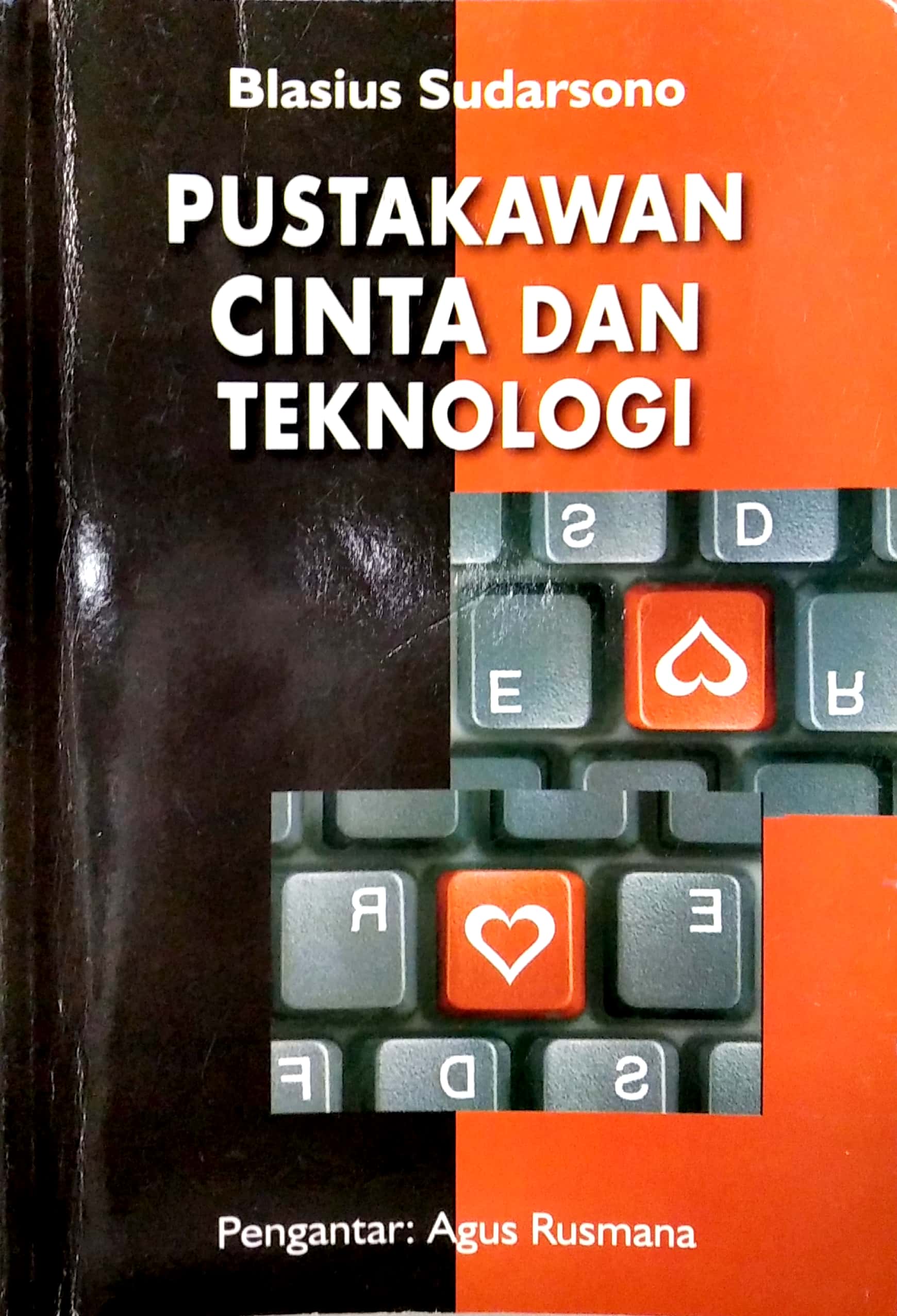 Cover Pustakawan cinta dan teknologi / Blasius Sudarsono