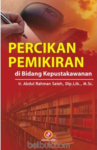 Cover Percikan Pemikiran di Bidang Perpustakaan / Abdul Rahman Saleh