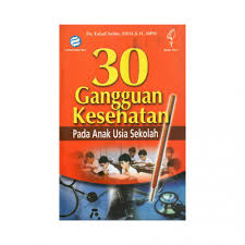 Cover 30 gangguan kesehatan pada anak usia sekolah / Faisal Yatim