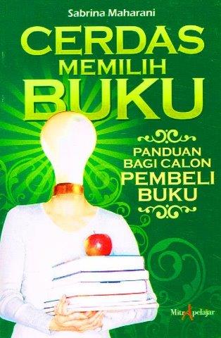 Cover Cerdas memilih buku :  panduan bagi calon pembeli buku / Sabrina Maharani ; editor, Meitasandrashanti