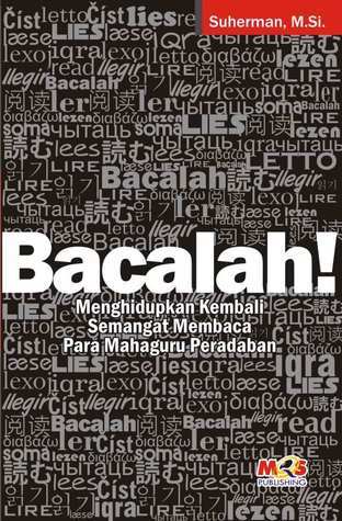Cover Bacalah ! :  Menghidupkan kembali semangat membaca para mahaguru peradaban / Suherman ; editor, Inayati Ashriyah