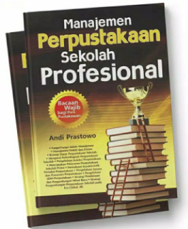 Cover Manajemen perpustakaan sekolah profesional / Andi Prastowo ; editor, Dirusdi Toanto