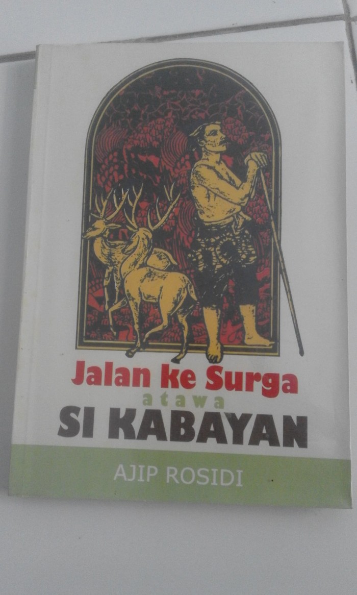 Cover Jalan ke surga atawa si kabayan / Ajib Rosidi