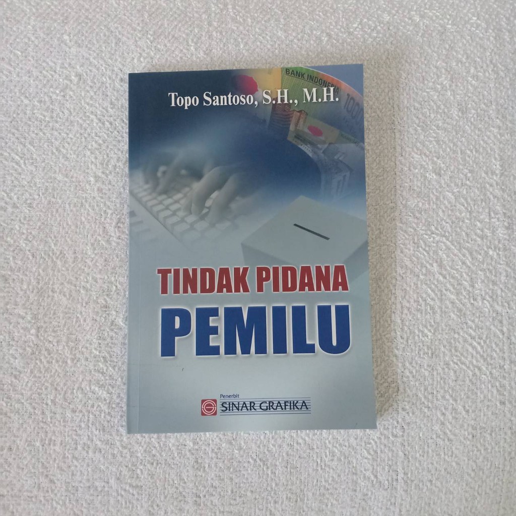 Cover Tindak pidana pemilu / Penulis, Topo Santoso