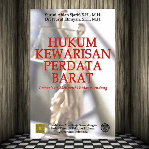 Cover Hukum kewarisan perdata barat pewarisan menurut undang- undang / Penulis, Surini Ahkan Sjarif; Nurul Ilmiah