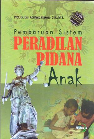 Cover Pembaruan sistem peradilan pidana anak / Penulis, Abintoro Prakoso