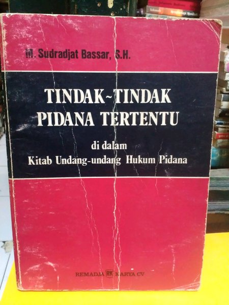 Cover Tindak-tindak pidana tertentu di dalam kitab undang-undang hukum pidana / Penulis, M. Sudradjat Bassar