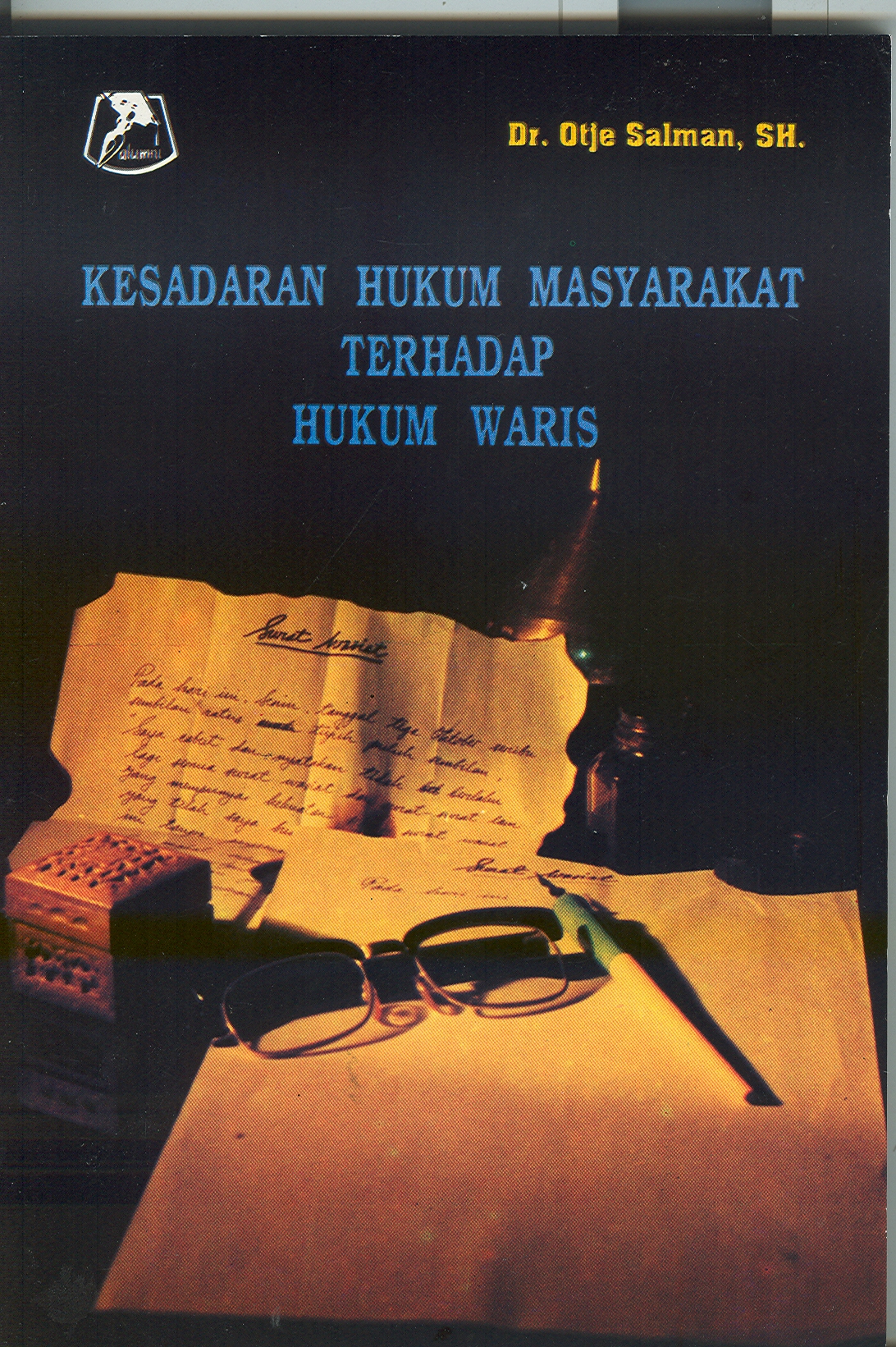 Cover Kesadaran hukum masyarakat terhadap hukum waris / Penulis, R. Otje Salman ; kata sambutan, Komar Kantaatmadja