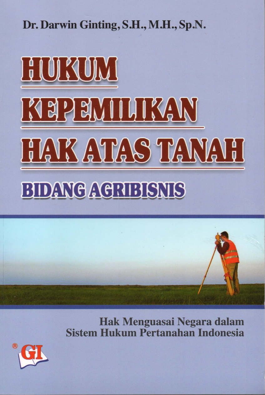 Cover Hukum kepemilikan hak atas tanah bidang agribisnis / Penulis, Darwin Ginting