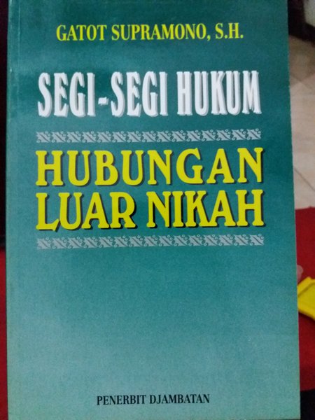 Cover Segi-segi hukum hubungan luar nikah / Penulis, Gatot Supramono
