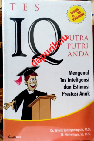 Cover Tes iq putra putri anda usia 6 - 12 tahun / penulis, Wahyu Rahayu Utaminingsih