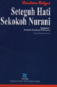 Cover Seteguh Hati Sekokoh Nurani / Susilo Bambang Yudhoyono
