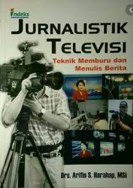 Cover Jurnalistik televisi Teknik Memburu dan menulis Berita / Arifin S Harahap