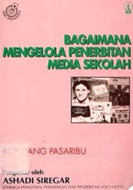 Cover Bagaimana mengelola penerbitan media sekolah / Rondang Pasaribu