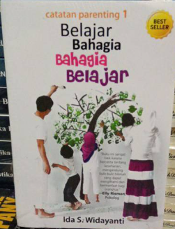 Cover Belajar bahagia bahagia belajar / penulis, Ida S. Widayanti; Editor, Dadang Kusmayadi