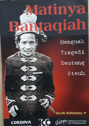 Cover Matinya Bantaqiah menguak tragedi Beutong Ateuh / Dyah Rahmany P