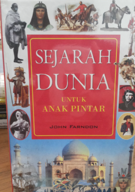 Cover Buku PintarSejarah Dunia untuk Anak Pintar / John Farndon
