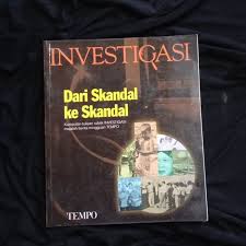 Cover Investigasi dari Skandal ke Skandal :  Kumpulan Tulisan Rubrik Investigasi majalah berita Mingguan TEMPO