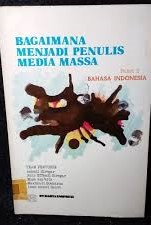 Cover Bagaimana Menjadi Penulis Media Massa Paket 2 Bahasa Indonesia / editor: Ashadi Siregar;