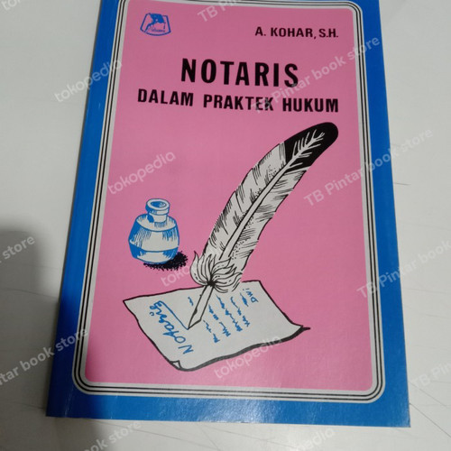 Cover Notaris dalam praktek hukum / Penulis, A. Kohar