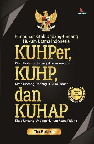 Cover Himpunan kitab undang-undang hukum utama Indonesia KUHPer, kitab undang-undang hukum perdata KUHP, kitab undang-undang hukum pidana dan KUHAP kitab undang-undang hukum acara pidana