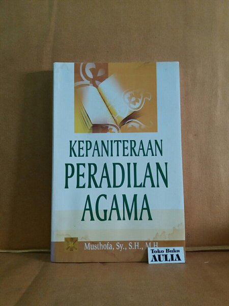 Cover Kepaniteraan peradilan agama / Penulis, Musthofa