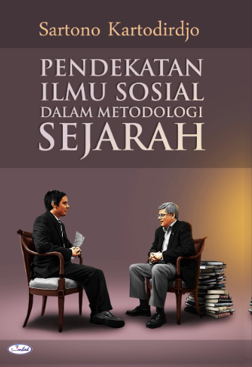 Cover Pendekatan ilmu sosial dalam metodologi sejarah / SARTONO KARTODIRDJO
