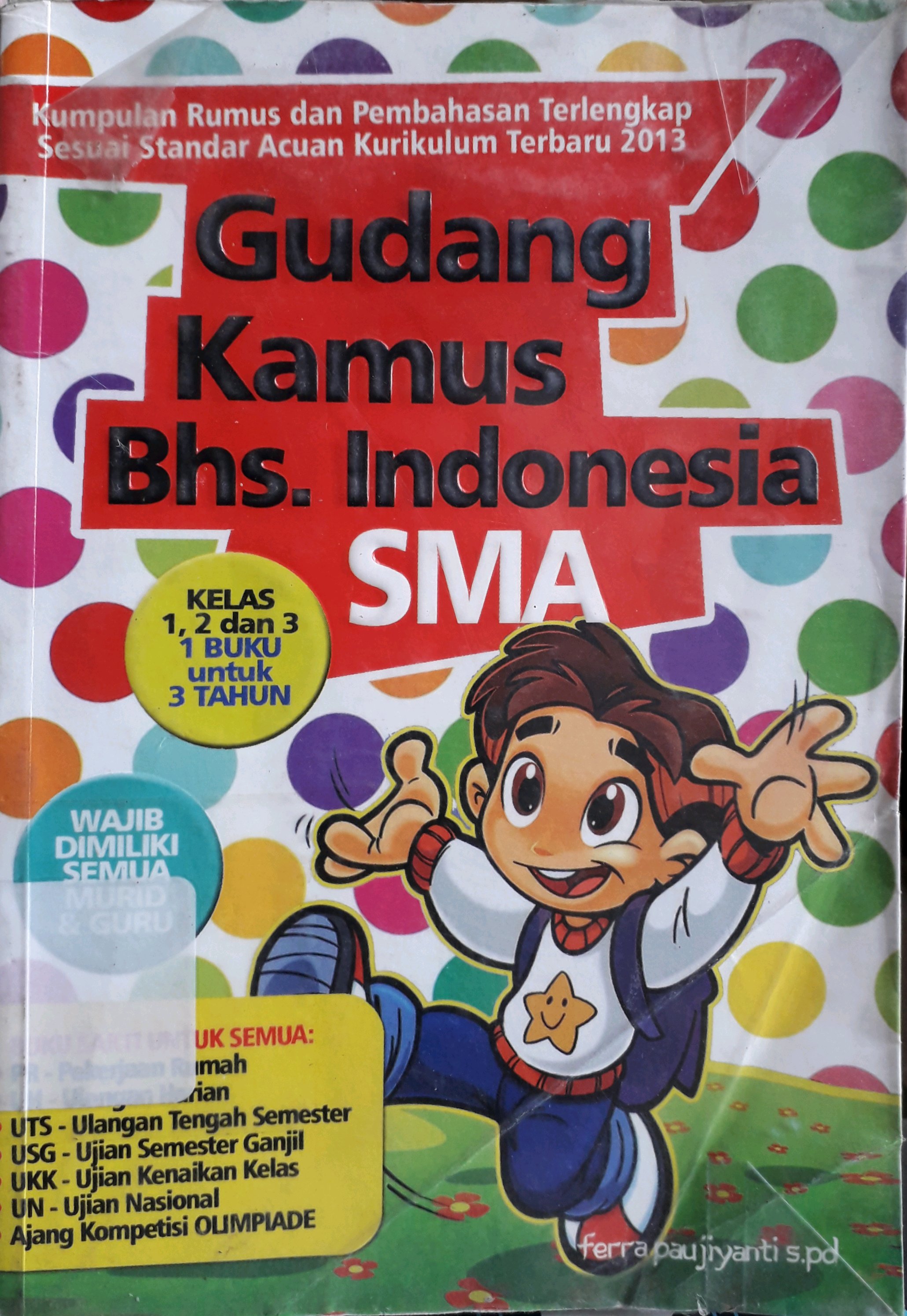 Cover Gudang kamus bhs. Indonesia SMA / Penulis, Fera Paujiyanto