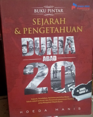 Cover Buku Pintar Sejarah dan Pengetahuan Dunia Abad 20 / Hoeda Manis