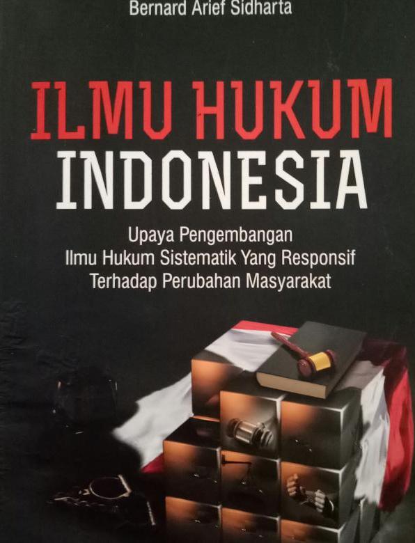 Cover Ilmu hukum indonesia / Penulis, Bernard Arief Sidharta