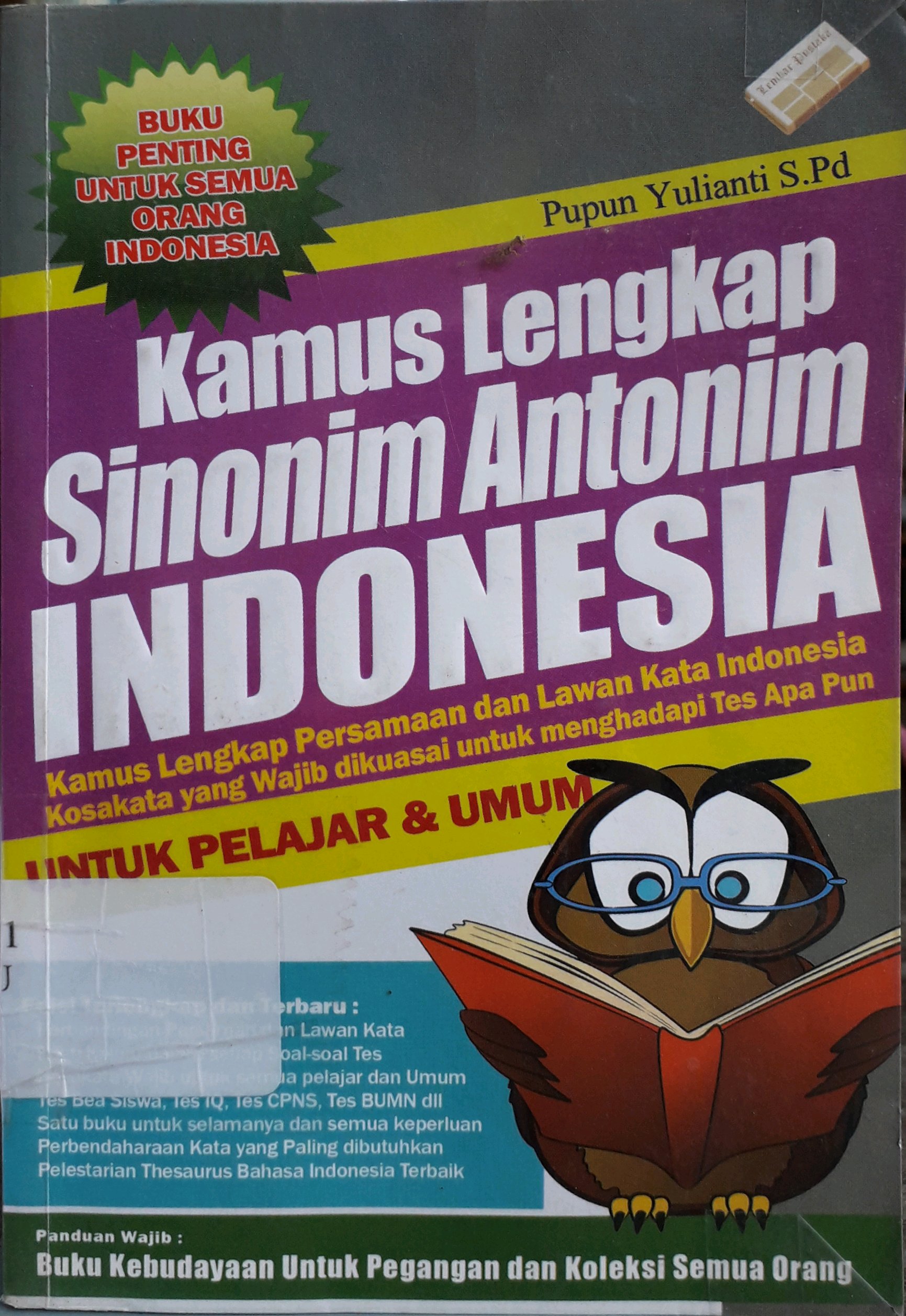 Cover Kamus lengkap sinonim antonim Indonesia / Penulis, Pupun Yulianti