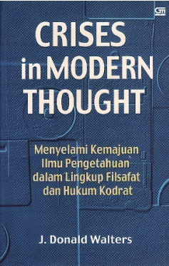 Cover Crises In Modern Thought menyelami kemajuan Ilmu pengetahuan dalam Lingkup Filsafat dan Hukum Kodrat / J. Donald Walters