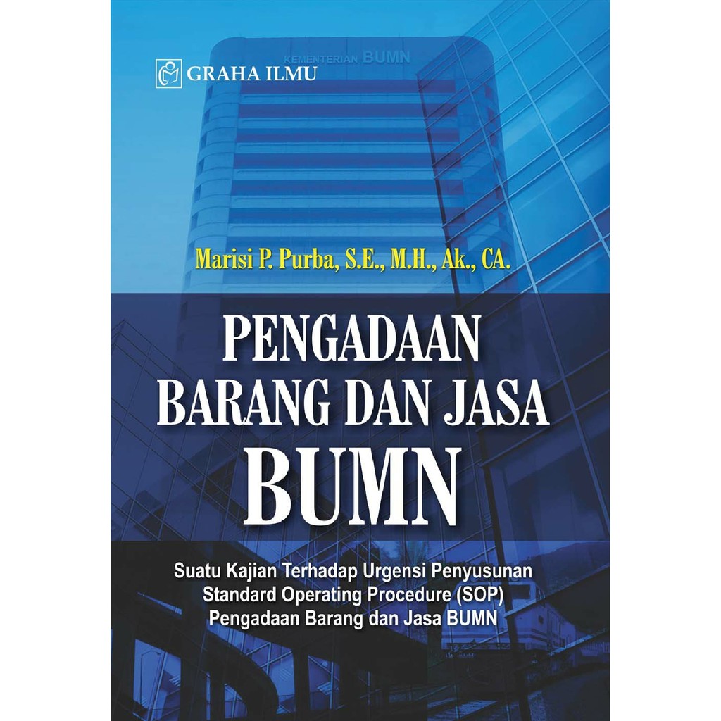 Cover Pengadaan barang dan jasa BUMN :  suatu kajian terhadap urgensi penyusunan standard operating procedure (SOP) pengadaan Bbrang dan jasa BUMN / Penulis, . Purba Marisi P