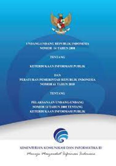 Cover Undang - undang RI Nomor 14 Tahun 2008 tentang Keterbukaan Informasi Publik dan Peraturan Pemerintah RI Nomor 61 Tahun 2010 tentang Pelaksanaan Undanga - undang Nomor 14 Tahun 2008 tentang Keterbukaan Informasi Publik