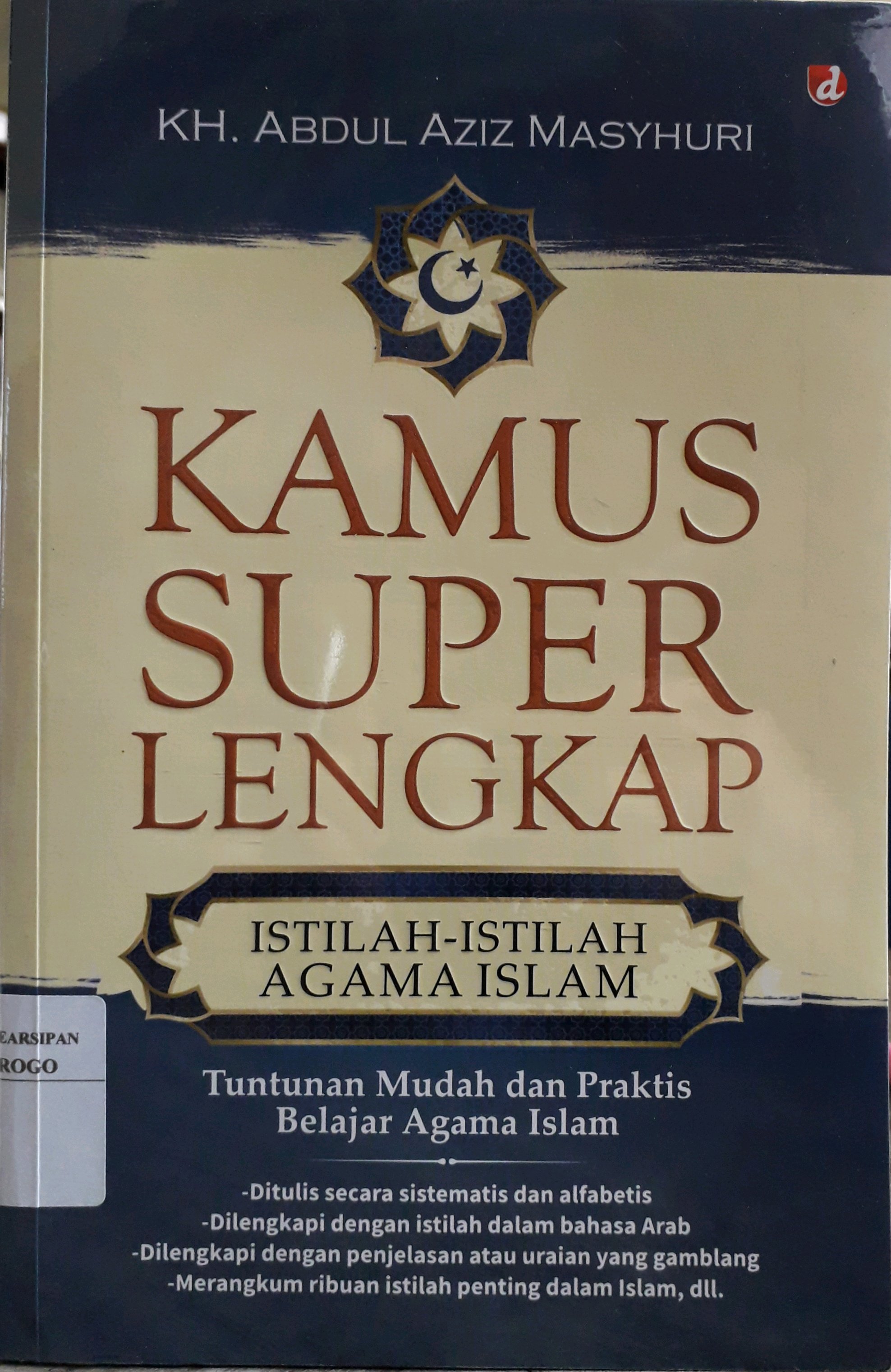 Cover Kamus super lengkap istilah-istilah agama Islam / Penulis, Abdul Aziz Masyhuri