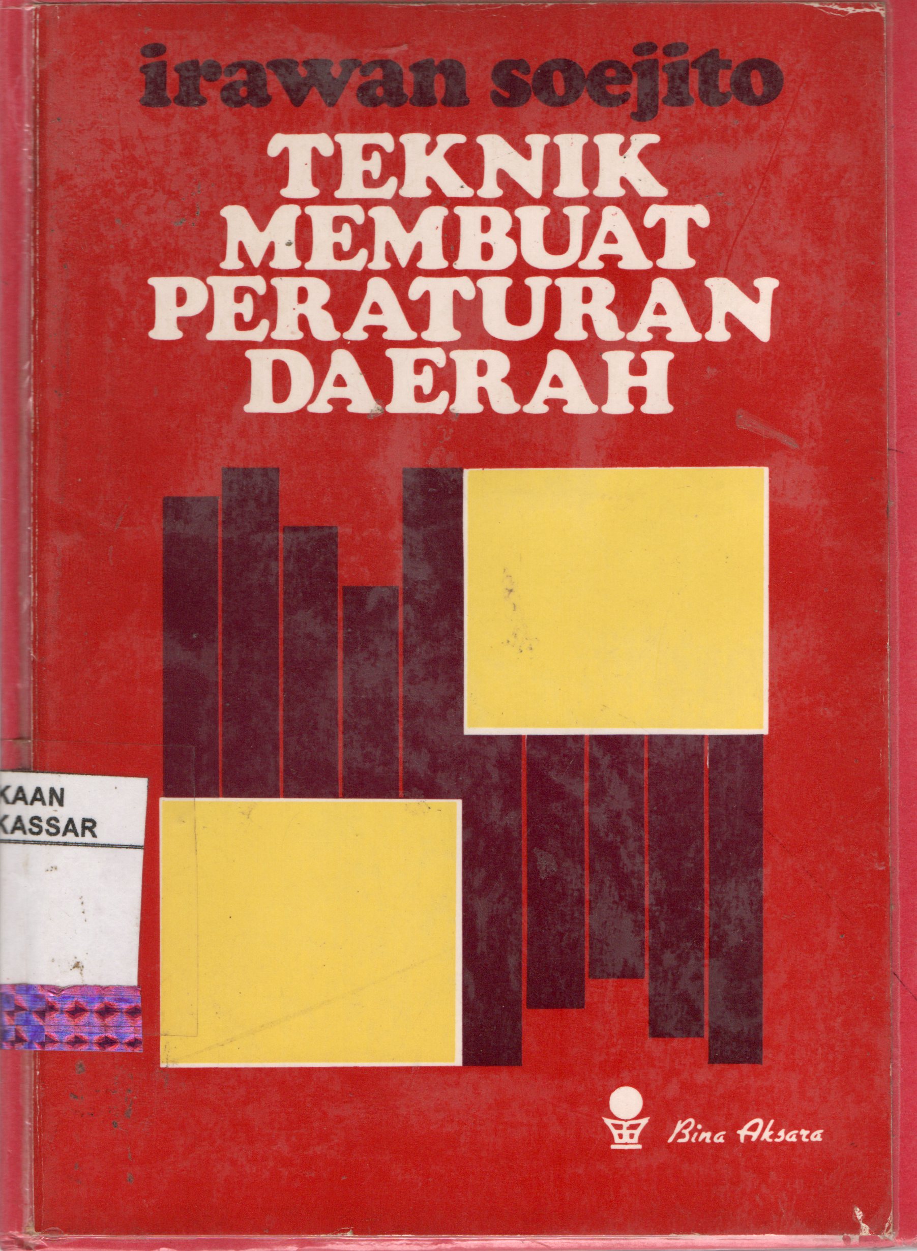 Cover Teknik membuat peraturan daerah / Penulis, Irawan Soejito